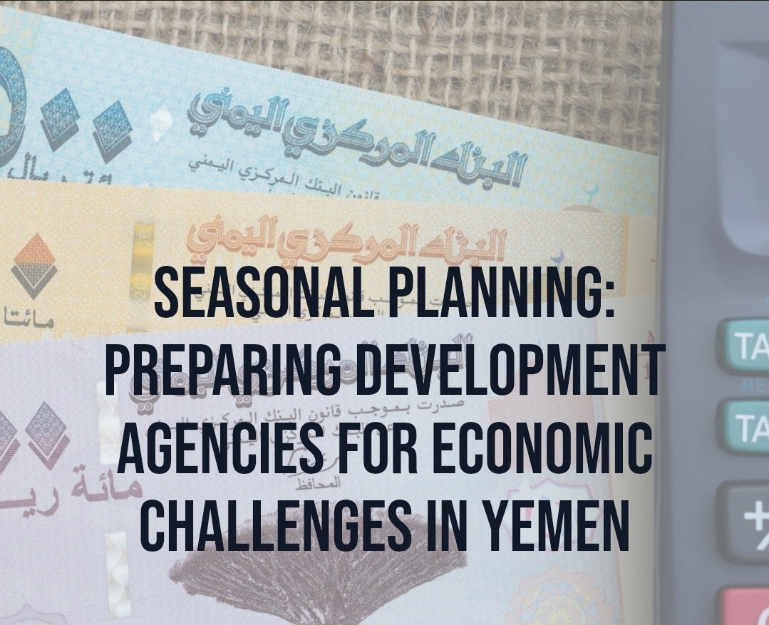 Seasonal Planning: Preparing Development Agencies for Economic Challenges in Yemen